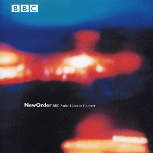 NEW ORDER / ニュー・オーダー / BBC Radio One Live In Concert / BBC レディオ 1 ライヴ・イン・コンサート