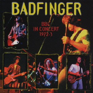 BADFINGER / バッドフィンガー / BBC IN CONCERT / BBC イン・コンサート