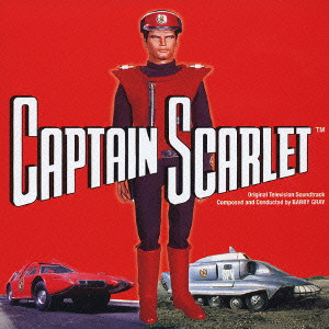 BARRY GRAY / バリー・グレイ / CAPTAIN SCARLET - ORIGINAL TELEVISION SOUNDTRACK / 「キャプテンスカーレット」オリジナル・サウンドトラック