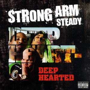 STRONG ARM STEADY (Phil The Agony + Krondon) / DEEP HEARTED / DEEP HEARTED