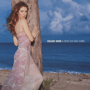 CELINE DION / セリーヌ・ディオン / A New Day Has Come / ア・ニュー・デイ・ハズ・カム