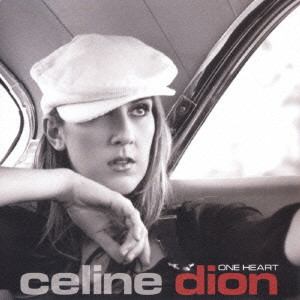CELINE DION / セリーヌ・ディオン / ONE HEART / ワン・ハート