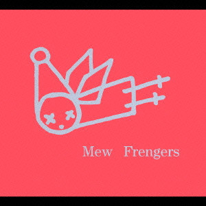 MEW / ミュー / FRENGERS SPECIAL LIMITED EDITION / フレンジャーズ