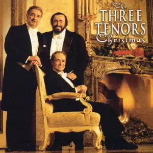 LUCIANO PAVAROTTI / PLACIDO DOMINGO / JOSE CARRERAS / ルチアーノ・パヴァロッティ、プラシド・ドミンゴ、ホセ・カレーラス / THE THREE TENORS CHRISTMAS / 三大テノールのクリスマス~クリスマス・イン・ウィーン1999