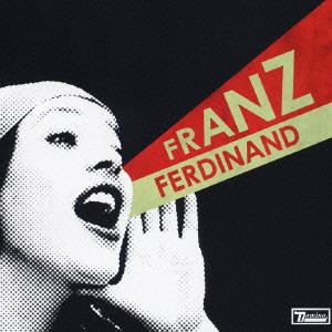 FRANZ FERDINAND / フランツ・フェルディナンド / YOU COULD HAVE IT SO MUCH BETTER / ユー・クッド・ハヴ・イット・ソー・マッチ・ベター