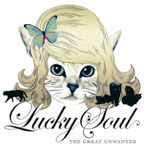 LUCKY SOUL / ラッキー・ソウル / THE GREAT UNWANTED / 恋はゴージャスに