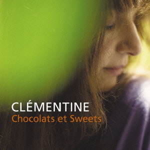 クレモンティーヌ / CHOCOLATS ET SWEETS
