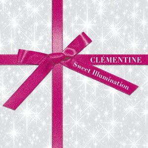 CLEMENTINE / クレモンティーヌ / SWEET ILLUMINATION / スイート・イルミネーション