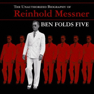 BEN FOLDS FIVE / ベン・フォールズ・ファイヴ / THE UNAUTHORIZED BIOGRAPHY OF REINHOLD MESSNER / ラインホルト・メスナーの肖像