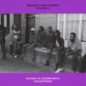 RELAXIN' WITH LOVERS VOLUME 3 STUDIO 16 LOVERS ROCK COLLECTIONS