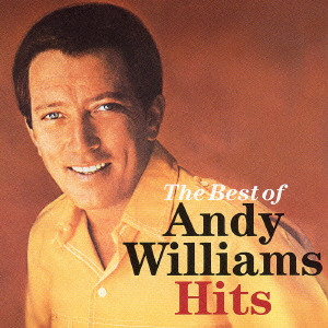 ANDY WILLIAMS / アンディ・ウィリアムス / THE BEST OF ANDY WILLIAMS HITS / ベスト・オブ・アンディ・ウィリアムス・ヒッツ