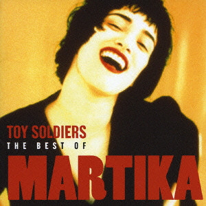 MARTIKA / マルティカ / TOY SOLDIERS - THE BEST OF MARTIKA / トイ・ソルジャー:ザ・ベスト・オブ・マルティカ