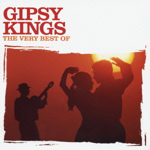GIPSY KINGS / ジプシー・キングス / THE VERY BEST OF / ザ・ベスト・オブ・ジプシー・キングス