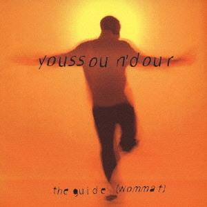 YOUSSOU N'DOUR / ユッスー・ンドゥール / THE GUIDE (WOMMAT) / ザ・ガイド