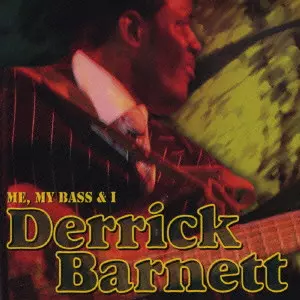 デリック・バーネット / ME. MY BASS & I / ミー、マイ・ベース&アイ
