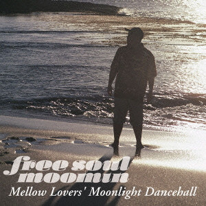 MOOMIN / FREE SOUL MOOMIN - MELLOW LOVERS' MOONLIGHT DANCEHALL / Free Soul Moomin~Mellow Lovers’ Moonlight Dancehall