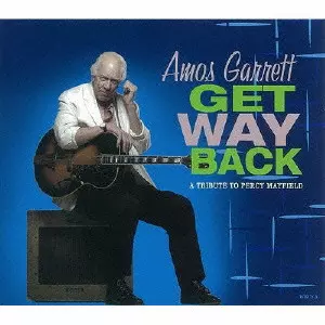 AMOS GARRETT / エイモス・ギャレット / GET WAY BACK - A TRIBUTE TO PERCY MEYFIELD / ゲット・ウェイ・バック~トリビュート・トゥ・パーシー・メイフィールド