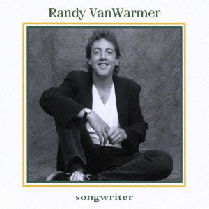 RANDY VANWARMER / ランディ・ヴァンウォーマー / SONG WRITER VOL.1 / ソングライター vol.1