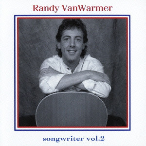 RANDY VANWARMER / ランディ・ヴァンウォーマー / SONGWRITER VOL.2 / ソングライター vol.2
