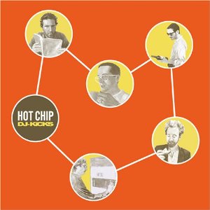 HOT CHIP / ホット・チップ / DJ KICKS / ディージェー・キックス