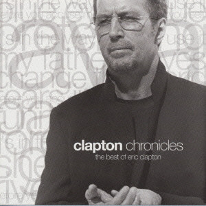 ERIC CLAPTON / エリック・クラプトン / Clapton Chronicles:the Best Of Eric Clapton / ベスト・オブ・エリック・クラプトン
