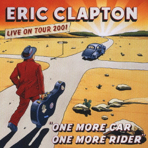 ERIC CLAPTON / エリック・クラプトン / ONE MORE CAR, ONE MORE RIDER / ワン・モア・カー,ワン・モア・ライダー~ベスト・ライヴ