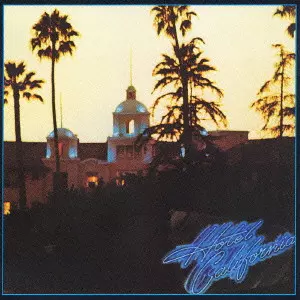 HOTEL CALIFORNIA / ホテル・カリフォルニア/EAGLES/イーグルス｜OLD
