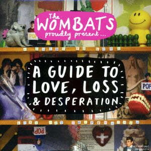WOMBATS / ウォンバッツ / A GUIDE TO LOVE, LOSS & DESPERATION / ウォンバッツのラブ・ガイド~愛・喪失・絶望