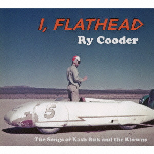 RY COODER / ライ・クーダー / I, FLATHEAD / アイ・フラットヘッド