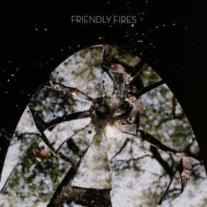 FRIENDLY FIRES / フレンドリー・ファイアーズ / FRIENDLY FIRES / フレンドリー・ファイアーズ