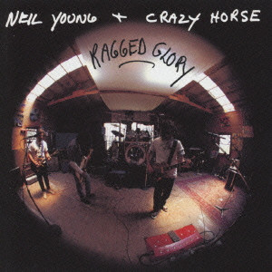 RAGGED GLORY / 傷だらけの栄光/NEIL YOUNG (& CRAZY HORSE)/ニール