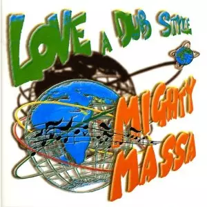 MIGHTY MASSA / マイティ・マサ / MIGHTY MASSA SOUND SYSTEM VOL.1 LOVE A DUB STYLE / MIGHTY MASSA SOUND SYSTEM VOL.1 LOVE A DUB STYLE