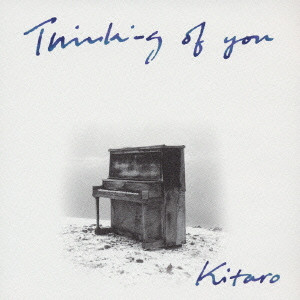 KITARO / 喜多郎 / THINKING OF YOU / シンキング・オブ・ユー