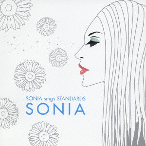 SONIA / ソニア / SONIA SINGS STANDARDS / ソニア・シングス・スタンダーズ