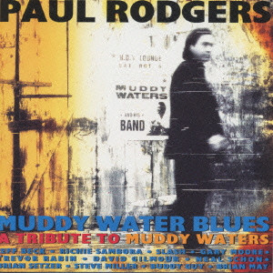 PAUL RODGERS / ポール・ロジャース / マディ・ウォーター・ブルーズ
