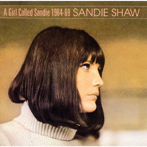 SANDIE SHAW / サンディ・ショウ / A GIRL CALLED SANKIE 1964-69 / パイ・ヒッツ1964-69
