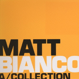 MATT BIANCO / マット・ビアンコ / A/COLLECTION / ア・コレクション~ベスト・オブ・マット・ビアンコ