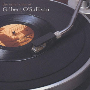 GILBERT O'SULLIVAN / ギルバート・オサリバン / THE OTHER SIDE OF GILBERT O' SULLIVAN / アザー・サイド・オブ・ギルバート・オサリバン