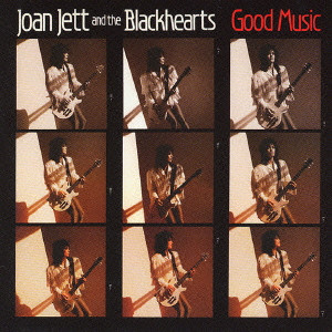 JOAN JETT & THE BLACKHEARTS / ジョーン・ジェット&ザ・ブラックハーツ / GOOD MUSIC / グッド・ミュージック
