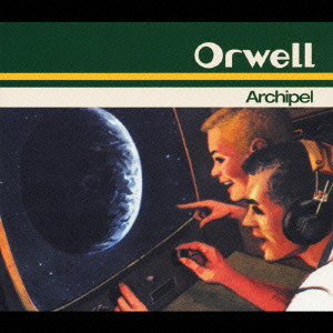 ORWELL / オーウェル / ARCHIPEL / アルシペル