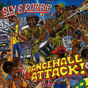 SLY & ROBBIE / スライ・アンド・ロビー / SLY & ROBBIE DANCEHALL ATTACK / スライ＆ロビー ダンスホール・アタック！