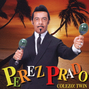PEREZ PRADO & HIS ORCHESTRA / ペレス・プラード楽団 / ペレス・プラード楽団