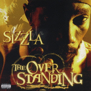 SIZZLA / シズラ / THE OVER STANDING / オーヴァー・スタンディング