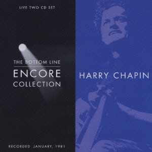 HARRY CHAPIN / ハリー・チェイピン / THE BOTTOM LINE ENCORE COLLECTION / ザ・ボトム・ライン・ライヴ