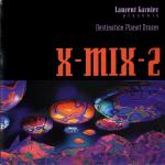 ロラン・ガルニエ / X-Mix-2 - Destination Planet Dream