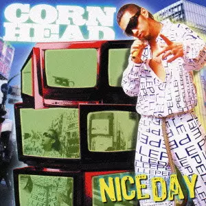 CORN HEAD / コーン・ヘッド / NICE DAY