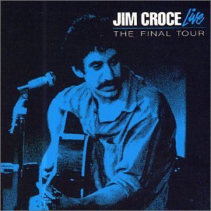 JIM CROCE / ジム・クロウチ / THE FINAL TOUR / ラスト・ライヴ
