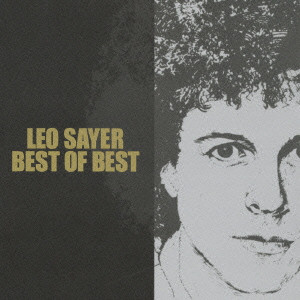 LEO SAYER / レオ・セイヤー / BEST OF BEST / ベスト・オブ・ベスト