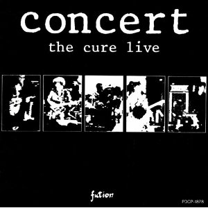 CURE / キュアー / CONCERT - THE CURE LIVE / コンサート~ザ・キュアー・ライヴ