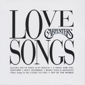 LOVE SONGS / 青春の輝き ベスト2~ラヴ・ソングス/CARPENTERS 